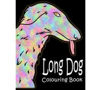 Long Dog Colouring Book: Long Dog Breed Adult Colour Therapy Book