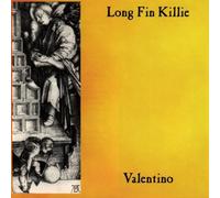 Long Fin Killie - Valentino