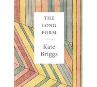 Long Form by Kate Briggs (2023, Trade Paperback)