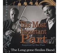 LONG GONE SMILES BAND - The Most Important Part