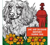 Long Hair Dachshund Adventures: Coloring Book