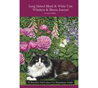 Long Haired Black & White Cats Whiskers & Bloom Journal: 25 Full Colour Cat Illustrations Inside, 175 Premium Quality Pages, Wide Lined