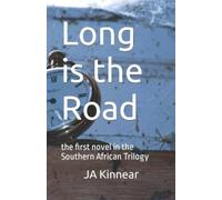 Long is the Road: the first novel in the Southern African Trilogy