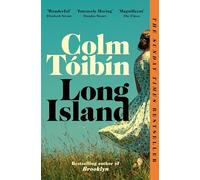 Long Island: An unputdownable, searing love story - the Sunday Times bestselling sequel to Brooklyn (Eilis Lacey, 2)