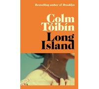 Long Island: An unputdownable, searing love story - the Sunday Times bestselling sequel to Brooklyn (Eilis Lacey, 2)