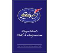 Long Island's Path to Independence: A Revolutionary Historical Passport