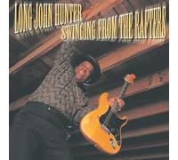 Long John Hunter - Swinging From The Rafters