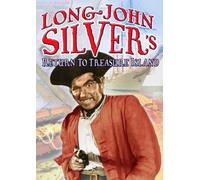 Long John Silver's Return to Treasure Island