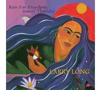 Long, Larry - Run For Freedom, Sweet Thunder