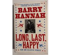 Long, Last, Happy: New and Collected Stories