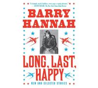 Long, Last, Happy: New and Collected Stories