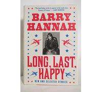 Long, Last, Happy: New and Selected Stories