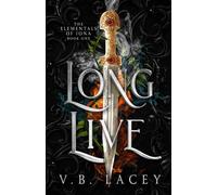 Long Live: An Elemental Magic Fantasy Romance: 1 (The Elementals of Iona)