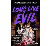 Long Live Evil: Roman | Der #1 Sunday Times Bestseller: Für alle, die schon mal in den Schurken verliebt waren