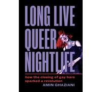 Long Live Queer Nightlife