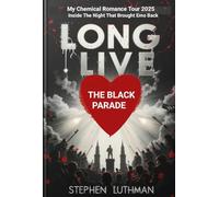 LONG LIVE THE BLACK PARADE: My Chemical Romance Tour 2025 Inside The Night That Brought Emo Back