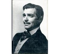 Long live The King: A biography of Clark Gable