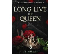 Long Live the Queen: A Masked Riders Dark Romance