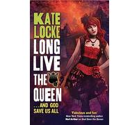 Long Live the Queen: Book 3 of the Immortal Empire