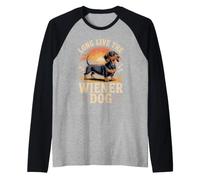 Long Live the Wiener Dog Dachshund Doxie Sausage Dog Raglan Baseball Tee