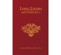 Long Livers: with the Rare Secret of Rejuvenescency