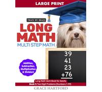 Long Math: Multi Step Math (Long Math Work Book for Adults)