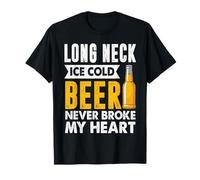 Long Neck Ice Cold Beer Never Broke My Heart Beer Drinker T-Shirt