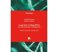 Long Non-Coding RNAs - Function, Mechanisms, and Applications (Genetics)
