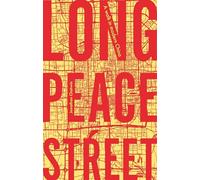 Long Peace Street : A Walk in Modern China