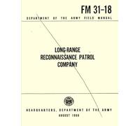 Long-Range Reconnaissance Patrol Company: Department of the Army Field Manual, FM 31-18, August 1968