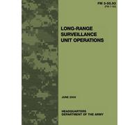 Long-Range Surveillance Unit Operations (FM 3-55.93 / 7-93)
