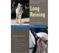Long Reining: The Correct Approach (Cadmos Horse Guides)