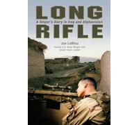 Long Rifle: A Sniper's Story in Iraq and Afghanistan