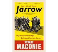 Long Road from Jarrow: A journey through Britain then and now