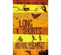 Long Shorts: A collection of humorous and unusual short stories