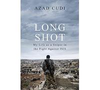 Long Shot: My Life As a Sniper in the Fight Against ISIS