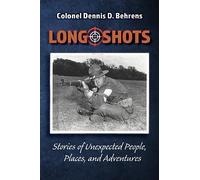 Long Shots: My story of unexpected, people, places, and adventures