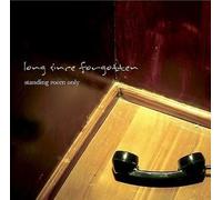 Long Since Forgotten - Standing Room Only