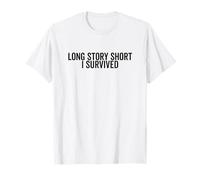 Long Story Short I Survived Motivational Quote T-Shirt