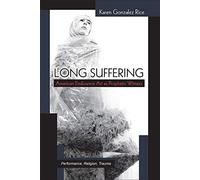 Long Suffering: American Endurance Art as Prophetic Witness (Theater: Theory/Text/Performance)