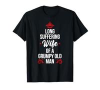 Long Suffering Wife Of a Grumpy Old Man Funny Anniversary T-Shirt