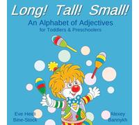Long! Tall! Small!: An Alphabet of Adjectives for Toddlers & Preschoolers