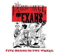 Long Tall Texans - Five Beans In The Wheel [VINYL]