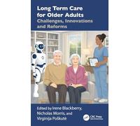 Long Term Care for Older Adults: Challenges, Innovations and Reforms