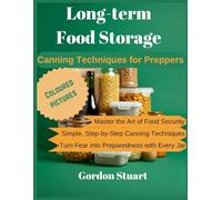 Long-term Food Storage: Canning Techniques for Preppers