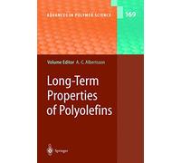 Long-Term Properties of Polyolefins: 169 (Advances in Polymer Science, 169)