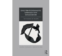 Long-Term Psychoanalytic Supervision with Donald Meltzer: The Tragedy of Triumph