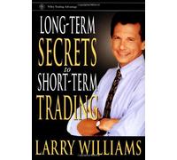 Long-Term Secrets to Short-Term Trading (Wiley Trading) by Larry Williams (6-Apr-1999) Hardcover