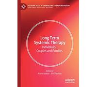 Long Term Systemic Therapy: Individuals, Couples and Families (Palgrave Texts in Counselling and Psychotherapy)