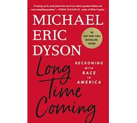 Long Time Coming: Reckoning with Race in America